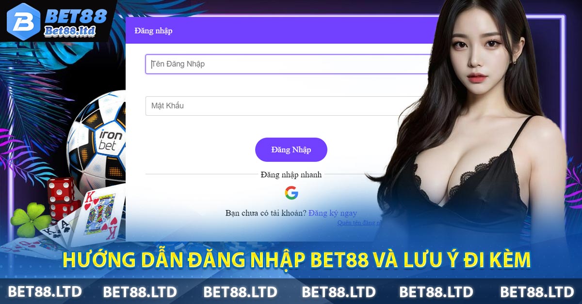 Hướng Dẫn Đăng Nhập BET88 Và Lưu Ý Đi Kèm