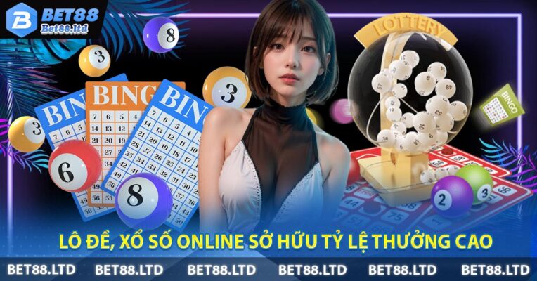 Lô đề, xổ số online sở hữu tỷ lệ thưởng cao