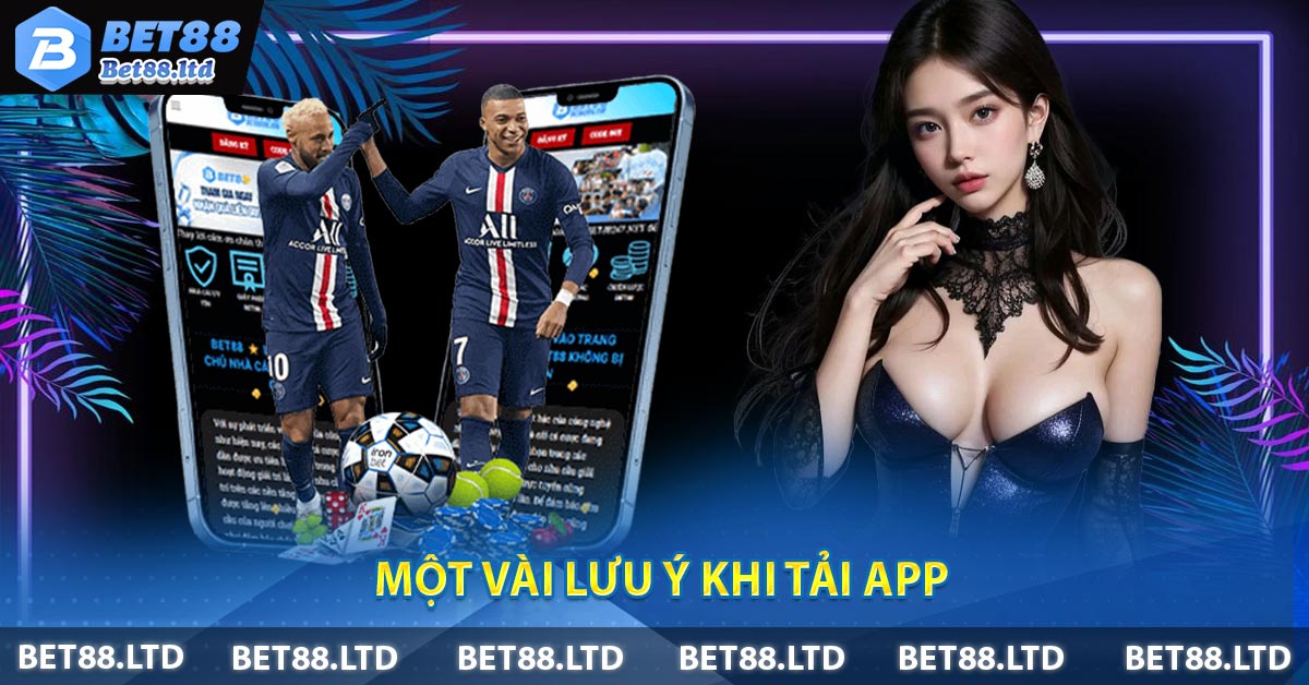 Một vài lưu ý khi tải app