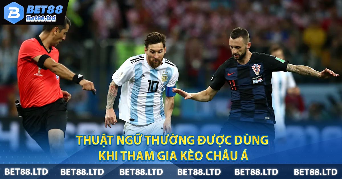 Thuật ngữ thường được dùng khi tham gia kèo Châu Á